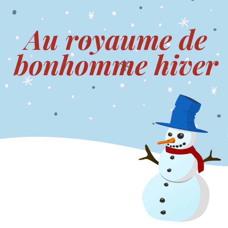 Au royaume du bonhomme hiver
