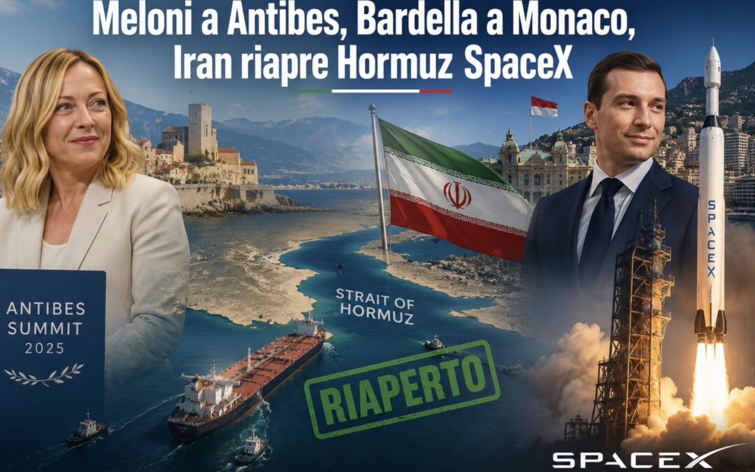 Meloni a Antibes, Bardella a Monaco,  Iran riapre Hormuz SpaceX IPO Record, smentiti tutti gli analisti   – Meteo Parigi e Milano