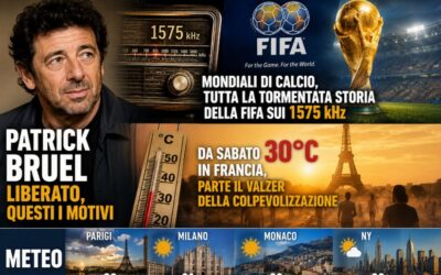 Patrick Bruel Liberato, questi i motivi – Mondiali di Calcio, tutta la tormentata storia della FIFA sui 1575 kHz – Da sabato 30C in Francia, parte il valzer della colpevolizzazione – Meteo Parigi Milano Monaco e NY 