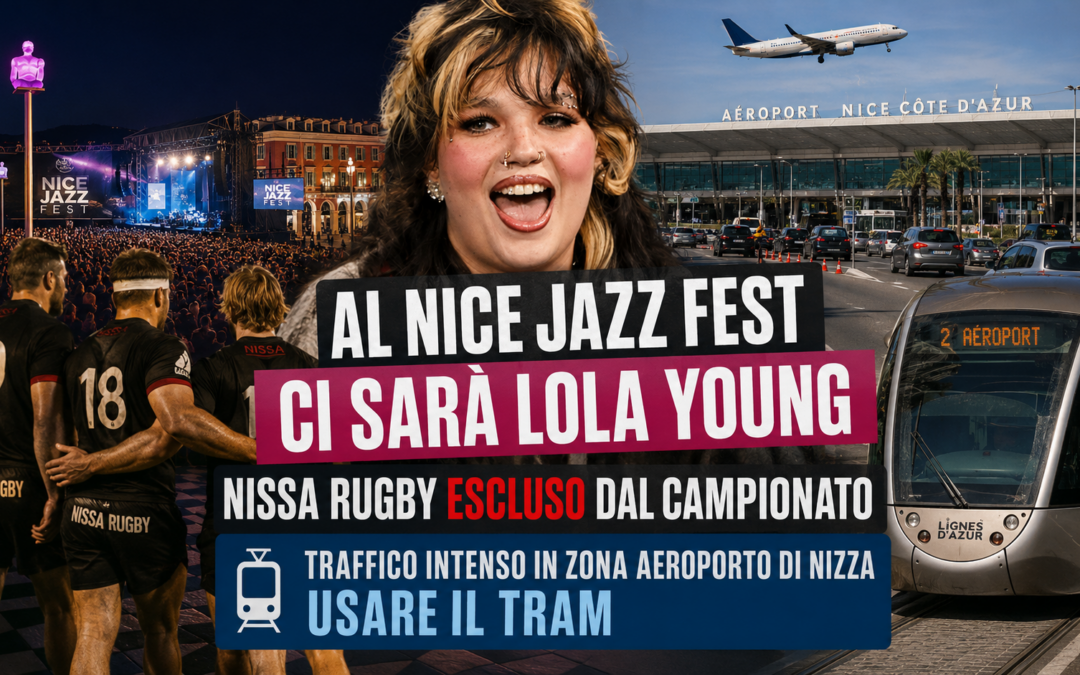 Nizza24 week-end: Al Nice Jazz Fest ci sarà Lola Young – Nissa Rugby Escluso dal Campionato – Traffico Intenso in Zona Aeroporto di Nizza Usare il Tram – Météo